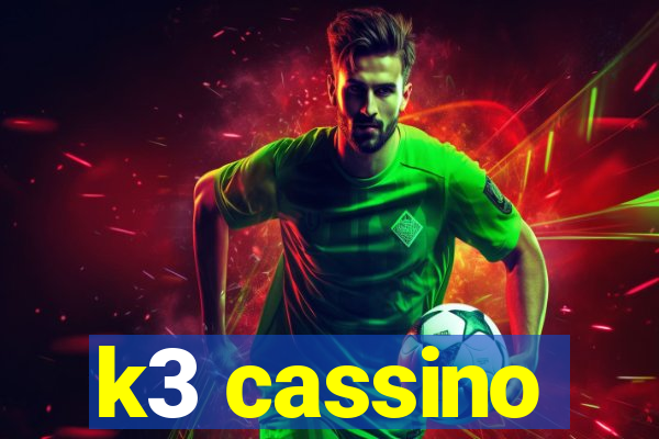 k3 cassino